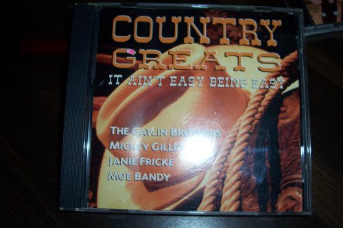Country Greats: It Ain'T Easy Being Easy/Country Greats: It Ain'T Easy Being Easy